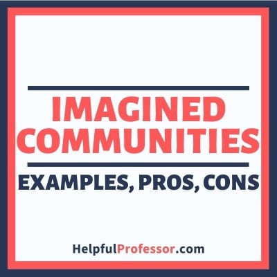 imagined communities examples, pros, and cons