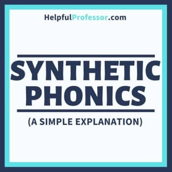 synthetic phonics: a simple explanation